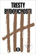 Kniha: Tresty budoucnosti (Ján Januš). Leges, 2020 Kniha: Tresty budoucnosti (Ján Januš). Leges, 2020