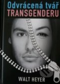 Odvrácená tvář transgenderu - Walt Heyer, Klika, 2020