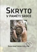 Kniha: Skryto v paměti srdce (Václav Josef Šimon Vchynský). Šimon Ryšavý, 2020 Kniha: Skryto v paměti srdce (Václav Josef Šimon Vchynský). Šimon Ryšavý, 2020