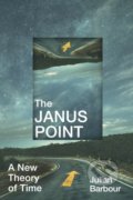 Kniha: The Janus Point (Julian Barbour). Bodley Head, 2020 Kniha: The Janus Point (Julian Barbour). Bodley Head, 2020