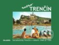 Kniha: Retro Trenčín (Ján Hanušin). DAJAMA, 2020 Kniha: Retro Trenčín (Ján Hanušin). DAJAMA, 2020
