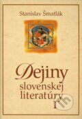 Kniha: Dejiny slovenskej literatúry I. (Stanislav Šmatlák). Slovenské literárne centrum, 2020 Kniha: Dejiny slovenskej literatúry I. (Stanislav Šmatlák). Slovenské literárne centrum, 2020