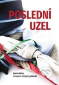 Kniha: Poslední uzel (Martina Máta Nosková a Pavel Mondschein). Martin Koláček - E-knihy jedou, 2020 Kniha: Poslední uzel (Martina Máta Nosková a Pavel Mondschein). Martin Koláček - E-knihy jedou, 2020