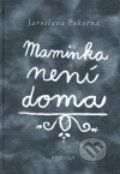 Kniha: Maminka není doma (Jaroslava Pokorná). Brkola, 2006 Kniha: Maminka není doma (Jaroslava Pokorná). Brkola, 2006