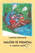 Kniha: Naučím Tě písničku (Ludmila Valentová). Drábek Antonín, 2014 Kniha: Naučím Tě písničku (Ludmila Valentová). Drábek Antonín, 2014