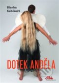 Kniha: Dotek anděla (Blanka Kubíková). MaHa, 2020 Kniha: Dotek anděla (Blanka Kubíková). MaHa, 2020