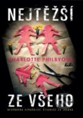 Kniha: Nejtěžší ze všeho (Charlotte Philby). Leda, 2021 Kniha: Nejtěžší ze všeho (Charlotte Philby). Leda, 2021