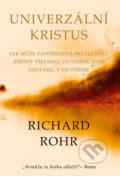 Kniha: Univerzální Kristus (Richard Rohr). Barrister & Principal, 2020 Kniha: Univerzální Kristus (Richard Rohr). Barrister & Principal, 2020