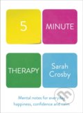Kniha: Five Minute Therapy (Sarah Crosby). Century, 2021 Kniha: Five Minute Therapy (Sarah Crosby). Century, 2021