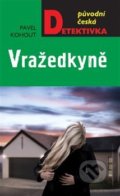 Kniha: Vražedkyně (Pavel Kohout). Moba, 2020 Kniha: Vražedkyně (Pavel Kohout). Moba, 2020