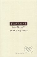 Machiavelli aneb o nejistotě - Giulio Ferroni, 2020