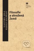 Kniha: Filosofie a ohrožená Země (Rudolf Kolářský a Vlastimil Hála). Filosofia, 2020 Kniha: Filosofie a ohrožená Země (Rudolf Kolářský a Vlastimil Hála). Filosofia, 2020