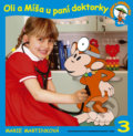 Kniha: Oli a Míša u paní doktorky (Marie Martínková, Alice Šmídová a Josef Karhan). , 2005 Kniha: Oli a Míša u paní doktorky (Marie Martínková, Alice Šmídová a Josef Karhan). , 2005