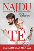 Kniha: Najdu tě (Sylvie Samson). Fortuna Libri ČR, 2020 Kniha: Najdu tě (Sylvie Samson). Fortuna Libri ČR, 2020