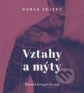 Audiokniha: Vztahy a mýty (Honza Vojtko). Tympanum, 2020 Audiokniha: Vztahy a mýty (Honza Vojtko). Tympanum, 2020