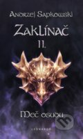 E-kniha: Zaklínač II. : Meč osudu (Andrzej Sapkowski). Leonardo, 2011 E-kniha: Zaklínač II. : Meč osudu (Andrzej Sapkowski). Leonardo, 2011