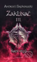 E-kniha: Zaklínač III. : Krev elfů (Andrzej Sapkowski). Leonardo, 2011 E-kniha: Zaklínač III. : Krev elfů (Andrzej Sapkowski). Leonardo, 2011