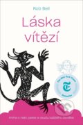 Kniha: Láska vítězí (Rob Bell). Biblion, 2020 Kniha: Láska vítězí (Rob Bell). Biblion, 2020