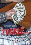 Kniha: Trable... (Jaroslav Bálek). Petrklíč, 2020 Kniha: Trable... (Jaroslav Bálek). Petrklíč, 2020