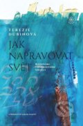 Kniha: Jak napravovat svět (Terezie Dubinová). Zlatý květ, 2020 Kniha: Jak napravovat svět (Terezie Dubinová). Zlatý květ, 2020