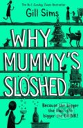 Kniha: Why Mummy's Sloshed (Gill Sims). HarperCollins, 2020 Kniha: Why Mummy's Sloshed (Gill Sims). HarperCollins, 2020