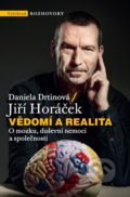Kniha: Vědomí a realita (Daniela Drtinová a Jiří Horáček). Vyšehrad, 2021 Kniha: Vědomí a realita (Daniela Drtinová a Jiří Horáček). Vyšehrad, 2021