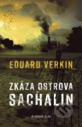 Kniha: Zkáza ostrova Sachalin (Eduard Verkin). Kniha Zlín, 2021 Kniha: Zkáza ostrova Sachalin (Eduard Verkin). Kniha Zlín, 2021