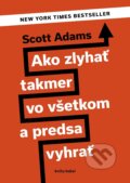 E-kniha: Ako zlyhať takmer vo všetkom a predsa vyhrať (Scott Adams), 2020 E-kniha: Ako zlyhať takmer vo všetkom a predsa vyhrať (Scott Adams), 2020