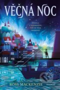 Kniha: Věčná noc (Ross Mackenzie). Nakladatelství Fragment, 2021 Kniha: Věčná noc (Ross Mackenzie). Nakladatelství Fragment, 2021