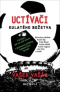 Kniha: Uctívači kulatého božstva (Vašek Vašák). Olympia, 2020 Kniha: Uctívači kulatého božstva (Vašek Vašák). Olympia, 2020