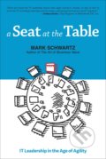 Kniha: A Seat at the Table (Mark Schwartz). IT Revolution, 2017 Kniha: A Seat at the Table (Mark Schwartz). IT Revolution, 2017