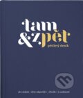 Pětiletý deník Tam & zpět - Malý indigo (Tam a zpět). Tam a zpět, 2017 Pětiletý deník Tam & zpět - Malý indigo (Tam a zpět). Tam a zpět, 2017