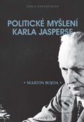 Kniha: Politické myšlení Karla Jasperse (Martin Bojda). Academia, 2020 Kniha: Politické myšlení Karla Jasperse (Martin Bojda). Academia, 2020