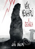 Kniha: Věk menhirů v Čechách (Jiří Bílek). Epocha, 2020 Kniha: Věk menhirů v Čechách (Jiří Bílek). Epocha, 2020