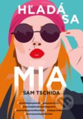Kniha: Hľadá sa Mia (Sam Tschida). Metafora, 2020 Kniha: Hľadá sa Mia (Sam Tschida). Metafora, 2020