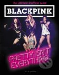 Kniha: BLACKPINK: Pretty Isn't Everything (Cara J. Stevens). HarperCollins, 2019 Kniha: BLACKPINK: Pretty Isn't Everything (Cara J. Stevens). HarperCollins, 2019