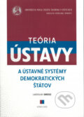 Kniha: Teória ústavy a ústavné systémy demokratických štátov (Ladislav Orosz). Univerzita Pavla Jozefa Šafárika v Košiciach, 2020 Kniha: Teória ústavy a ústavné systémy demokratických štátov (Ladislav Orosz). Univerzita Pavla Jozefa Šafárika v Košiciach, 2020
