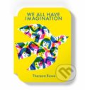 Kniha: We all have imagination (Thereza Rowe). Owl Books, 2020 Kniha: We all have imagination (Thereza Rowe). Owl Books, 2020