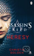 Kniha: Heresy: Assassin´s Creed (Christie Golden). Penguin Books, 2017 Kniha: Heresy: Assassin´s Creed (Christie Golden). Penguin Books, 2017