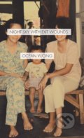 Kniha: Night Sky with Exit Wounds (Ocean Vuong). Copper Canyon, 2016 Kniha: Night Sky with Exit Wounds (Ocean Vuong). Copper Canyon, 2016