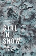 Girl in Snow - Danya Kukafka, Picador, 2017