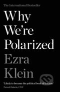 Kniha: Why We're Polarized (Ezra Klein). Profile Books, 2020 Kniha: Why We're Polarized (Ezra Klein). Profile Books, 2020