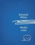 Kniha: Modrá cesta (Kenneth White). Malvern, 2020 Kniha: Modrá cesta (Kenneth White). Malvern, 2020
