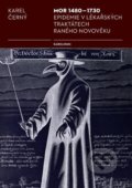 Kniha: Mor 1480-1730 (Karel Černý). Karolinum, 2020 Kniha: Mor 1480-1730 (Karel Černý). Karolinum, 2020