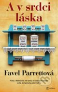 Kniha: A v srdci láska (Favel Parrett). Metafora, 2020 Kniha: A v srdci láska (Favel Parrett). Metafora, 2020