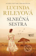 Kniha: Slnečná sestra (Lucinda Riley), 2021 Kniha: Slnečná sestra (Lucinda Riley), 2021