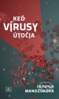 Kniha: Keď vírusy útočia (Jarmila Mandžuková). Lirego, 2020 Kniha: Keď vírusy útočia (Jarmila Mandžuková). Lirego, 2020