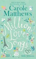 Kniha: Million Love Songs (Carole Matthews). Bohemian Ventures, 2018 Kniha: Million Love Songs (Carole Matthews). Bohemian Ventures, 2018