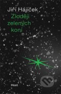 Kniha: Zloději zelených koní (Jiří Hájíček). Host, 2020 Kniha: Zloději zelených koní (Jiří Hájíček). Host, 2020
