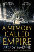 Kniha: A Memory Called Empire (Arkady Martine). Pan Macmillan, 2020 Kniha: A Memory Called Empire (Arkady Martine). Pan Macmillan, 2020